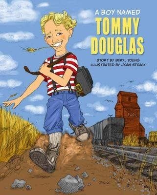A Boy Named Tommy Douglas by Beryl Young