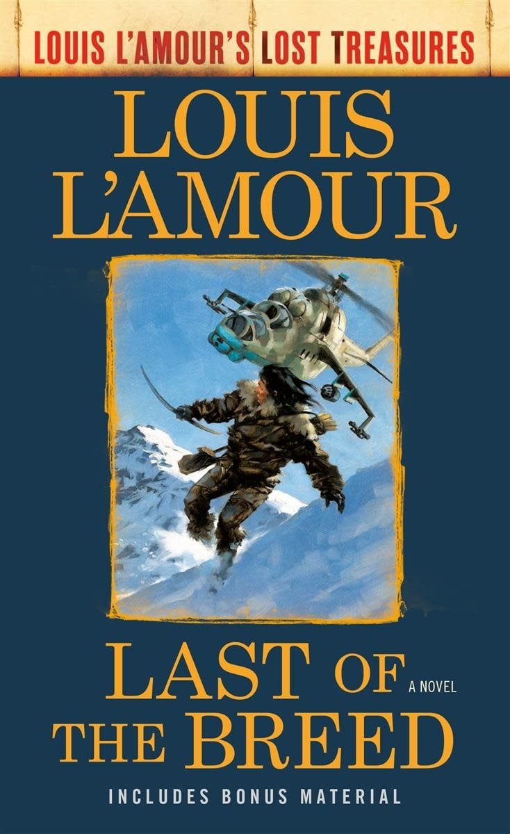 Last of the Breed (Louis L&#39;Amour&#39;s Lost Treasures) by Louis L&#39;Amour