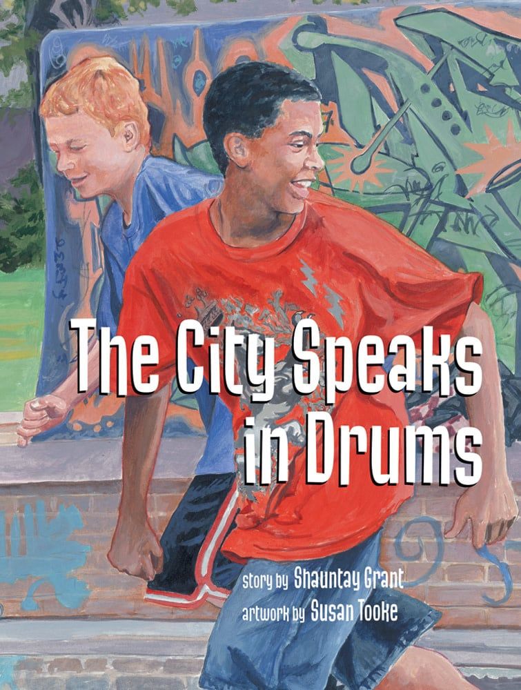 The City Speaks in Drums by Shauntay Grant, Susan Tooke