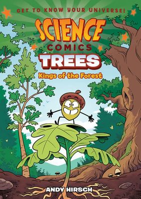 Science Comics: Trees - Kings of the Forest by Andy Hirsch
