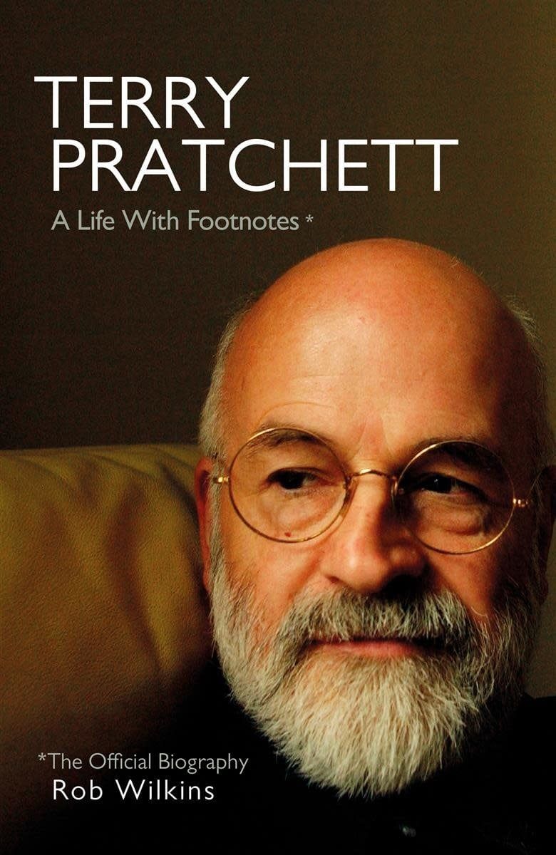 Terry Pratchett: A Life With Footnotes - The Official Biography by Rob Wilkins