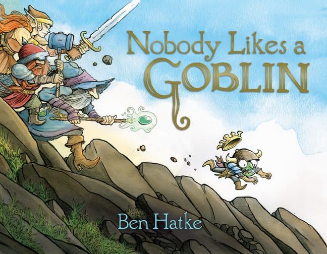 Nobody Likes a Goblin by Ben Hatke