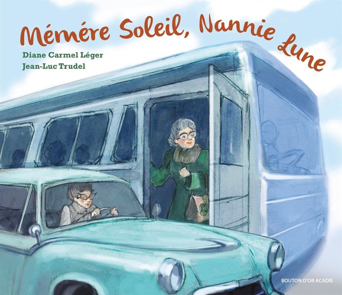Mémère Soleil, Nannie Lune De Diane Carmel Léger, Jean-Luc Trudel