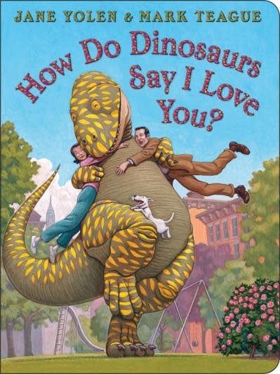 How Do Dinosaurs Say I Love You? by Jane Yolen, Mark Teague
