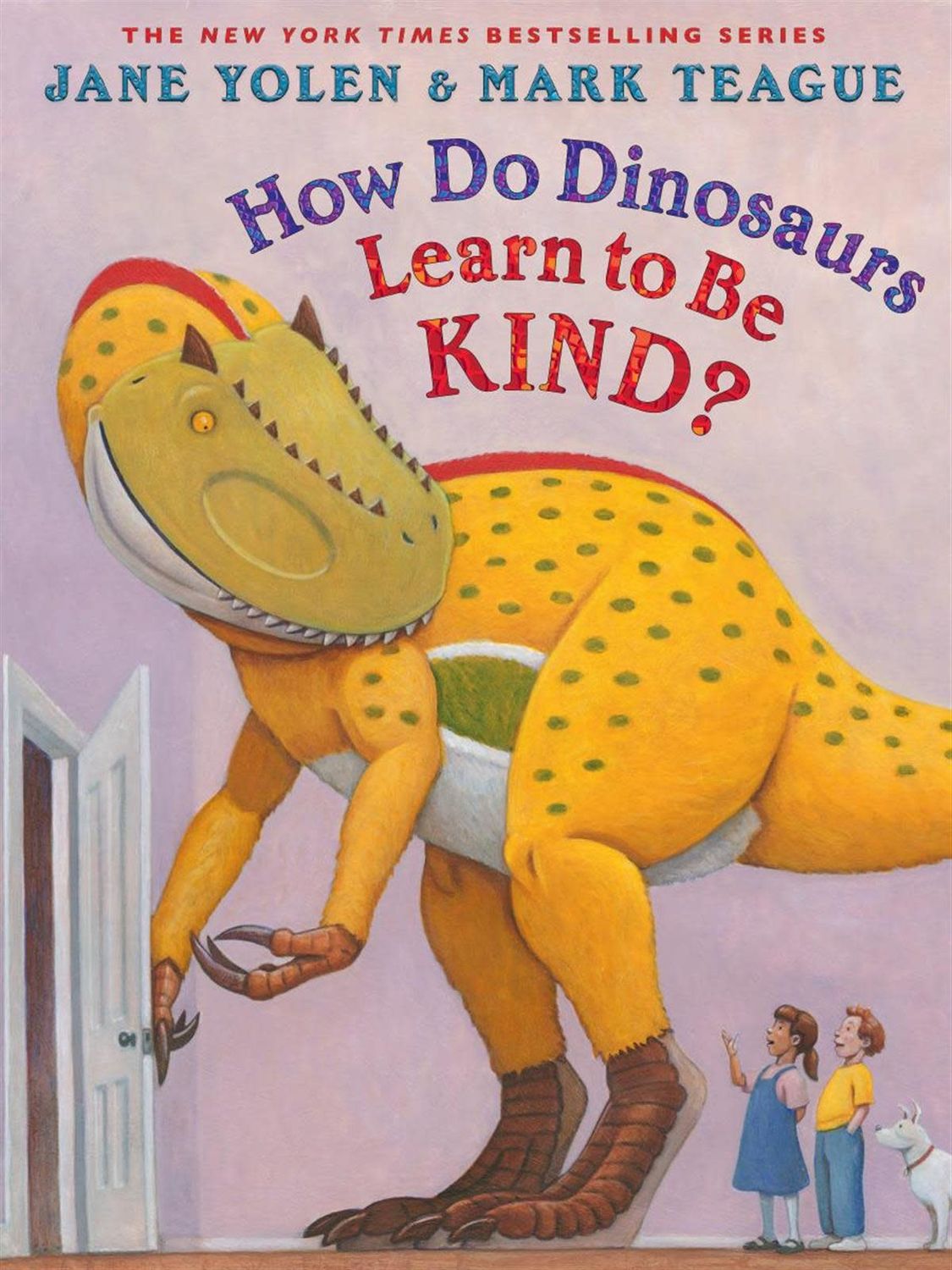 How Do Dinosaurs Learn to Be Kind? by Jane Yolen, Mark Teague