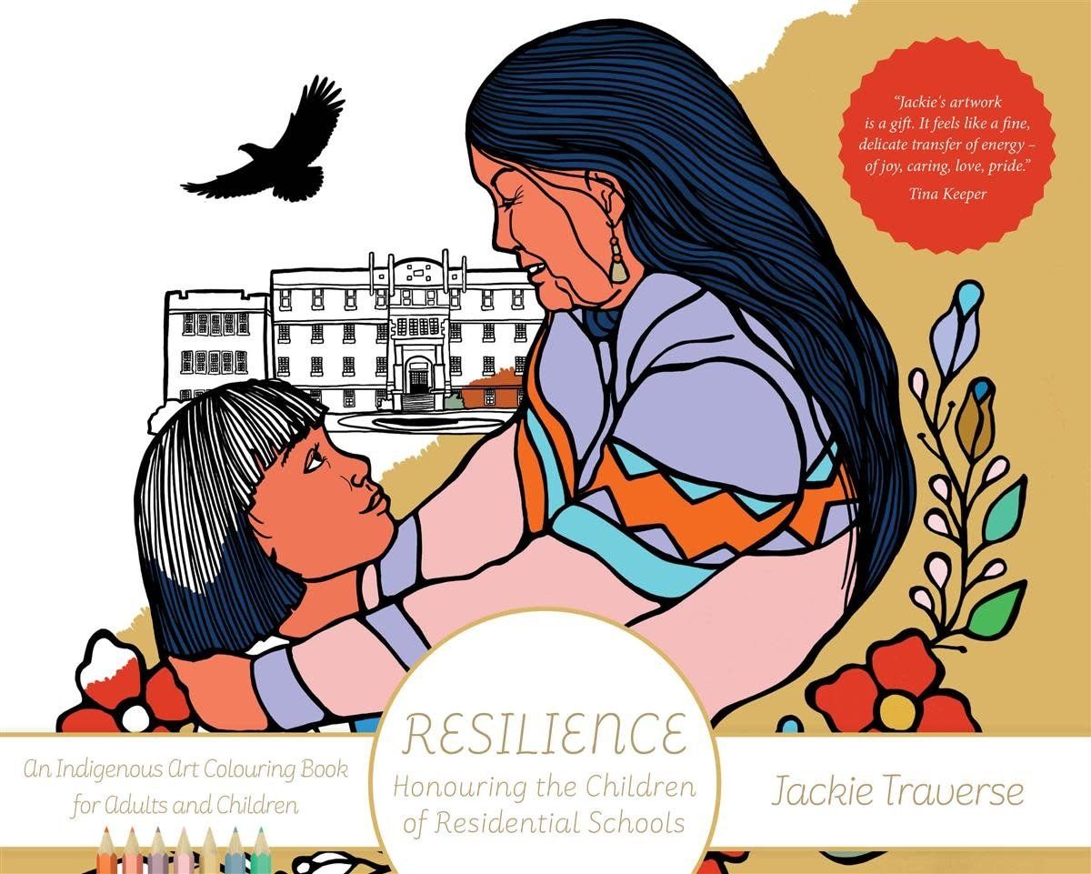 Resilience: Honouring the Children of Residential Schools by Jackie Traverse