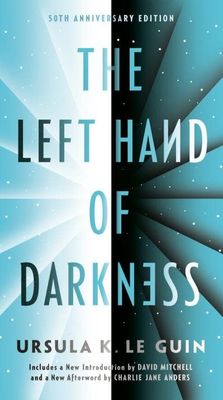 The Left Hand of Darkness: 50th Anniversary Edition by Ursula K. Le Guin