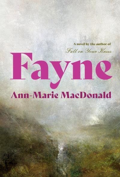 Fayne by Ann-Marie MacDonald