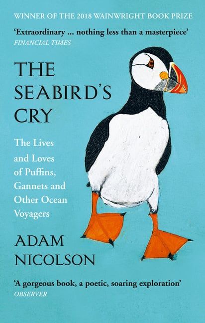 The Seabird’s Cry: The Lives and Loves of Puffins, Gannets and Other Ocean Voyagers by Adam Nicolson, Kate Boxer