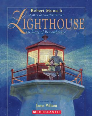 Lighthouse: A Story of Remembrance by Robert Munsch , Janet Wilson