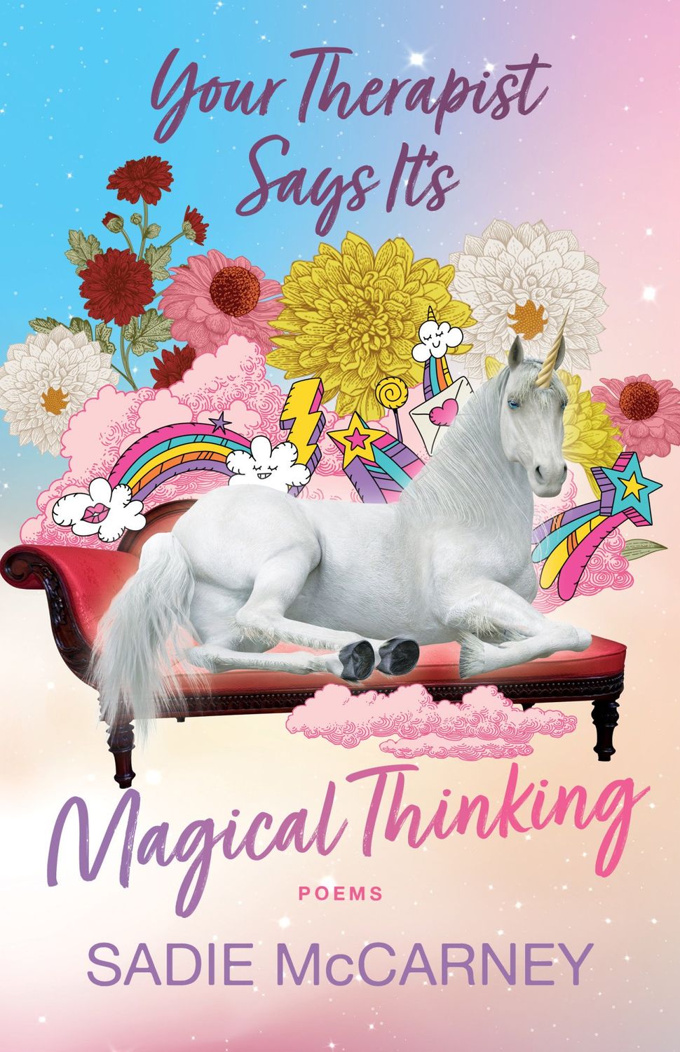 Your Therapist Says It’s Magical Thinking: Poems by Sadie McCarney