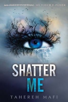 Shatter Me (Shatter Me#1) by Tahereh Mafi