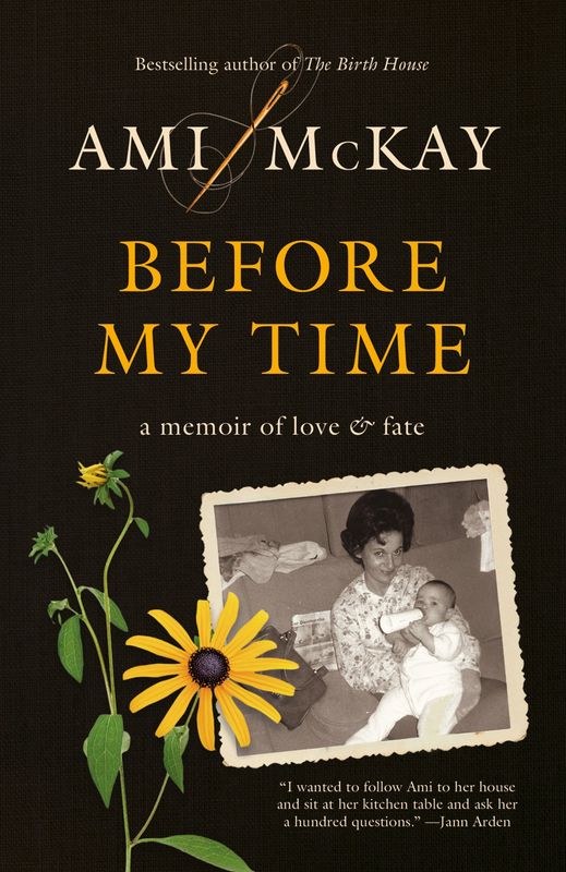 Before My Time: A Memoir of Love and Fate by Ami McKay