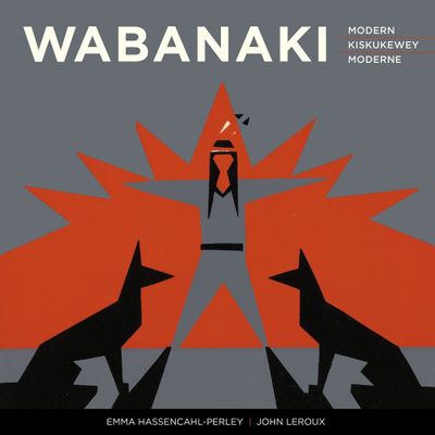 Wabanaki Modern: The Artistic Legacy of the 1960s “Micmac Indian Craftsmen” by Emma Hassencahl-Perley, John Leroux