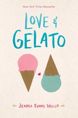 Love &amp; Gelato (Love &amp; Gelato #1) by Jenna Evans Welch