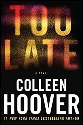 Too Late by Colleen Hoover