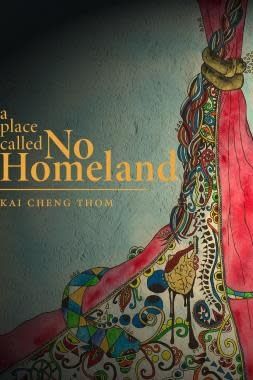 A Place Called No Homeland by Kai Cheng Thom