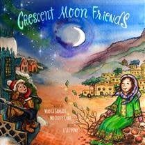 Crescent Moon Friends by Wadia Samadi, Mo Duffy Cobb, Lisa Lypowy