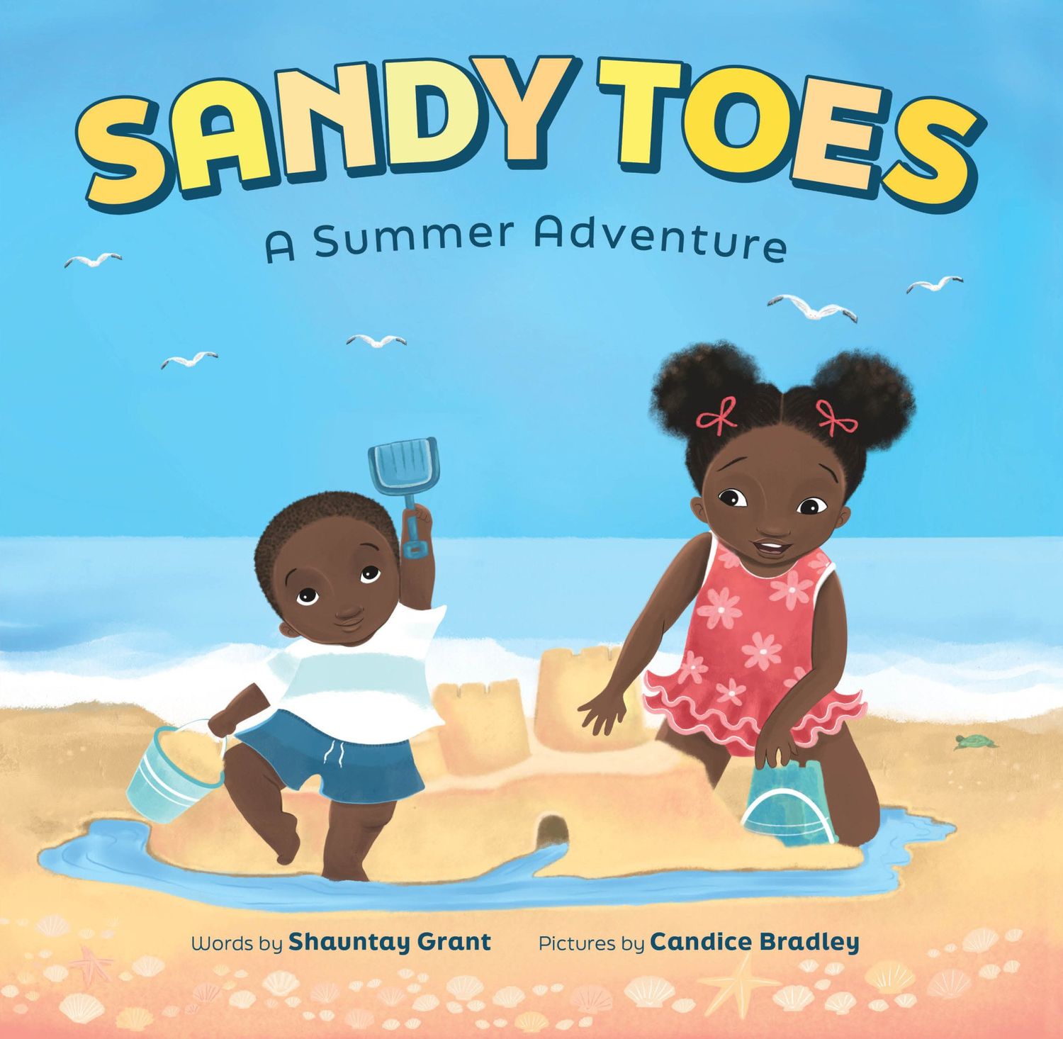 Sandy Toes: A Summer Adventure by Shauntay Grant, Candice Bradley