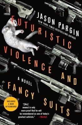 Futuristic Violence and Fancy Suits (Zoey Ashe #1 ) by David Wong , Jason Pargin