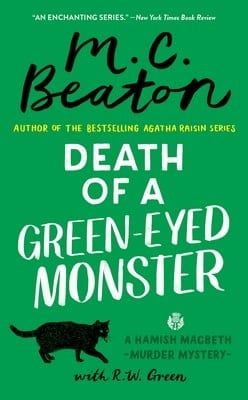 Death of a Green-Eyed Monster (A Hamish Macbeth Mystery #34) by M. C. Beaton, R.W. Green
