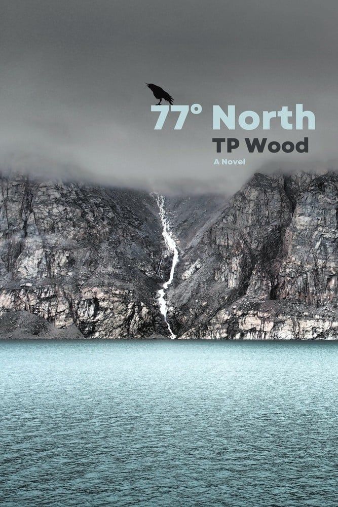 77° North by TP Wood