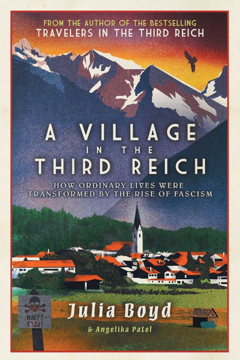 A Village in the Third Reich: How Ordinary Lives Were Transformed by the Rise of Fascism by Julia Boyd, Angelika Patel