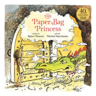 The Paper Bag Princess, 40th Anniversary Edition by Robert Munsch, Michael Martchenko