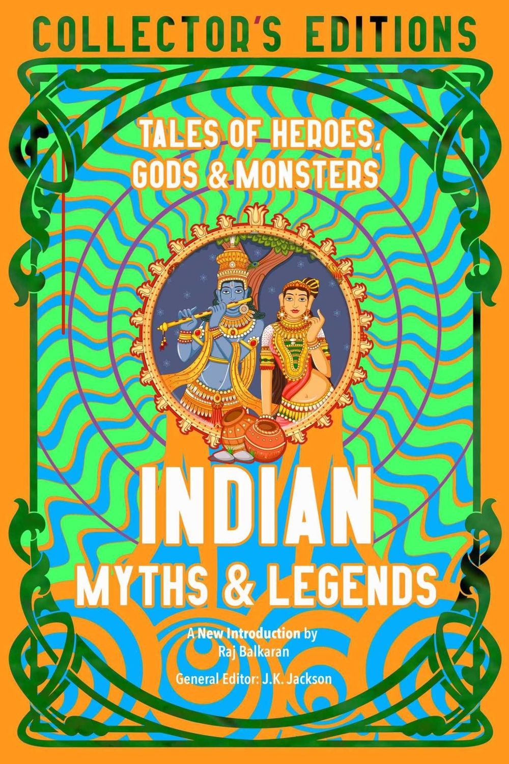 Indian Myths &amp; Legends: Tales of Heroes, Gods &amp; Monsters by Flame Tree Publishing