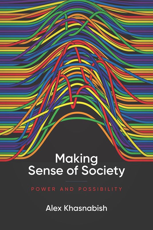 Making Sense of Society: Power and Possibility by Alex Khasnabish