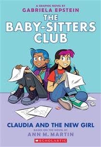 Claudia and the New Girl: A Graphic Novel (The Baby-Sitters Club #9) by Ann M. Martin, Gabriela Epstein