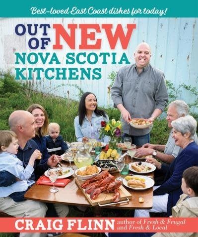 Out of New Nova Scotia Kitchens: Best-loved East Coast Dishes for Today by Craig Flinn
