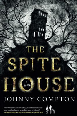 The Spite House by Johnny Compton
