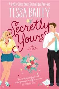 Secretly Yours (Vine Mess #1) byTessa Bailey