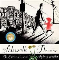 Sidewalk Flowers by JonArno Lawson, Sydney Smith
