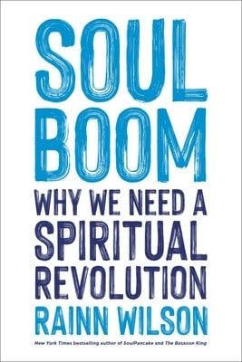 Soul Boom: Why We Need a Spiritual Revolution by Rainn Wilson