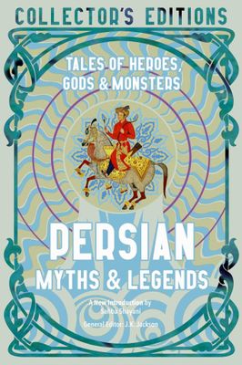 Persian Myths &amp; Legends by Flame Tree Publishing