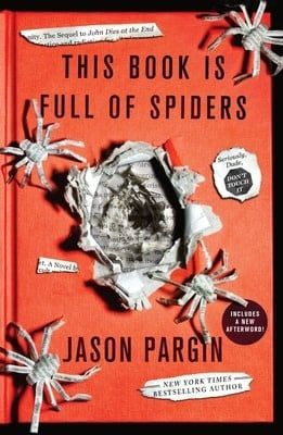 This Book Is Full of Spiders (John Dies at the End #2) by David Wong, Jason Pargin