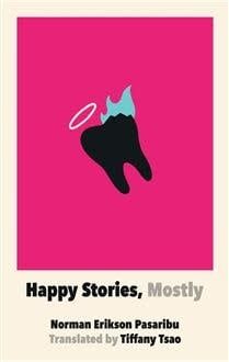 Happy Stories, Mostly by Norman Erikson Pasaribu