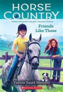 Friends Like These (Horse Country #2) by Yamile Saied Méndez