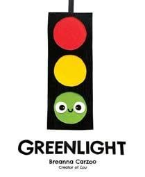 Greenlight: A Children&#39;s Picture Book About an Essential Neighborhood Traffic Light by Breanna Carzoo