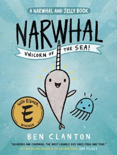 Narwhal: Unicorn of the Sea (A Narwhal and Jelly Book #1) by Ben Clanton