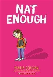 Nat Enough: A Graphic Novel (Nat Enough #1) by Maria Scrivan, Maria Scrivan
