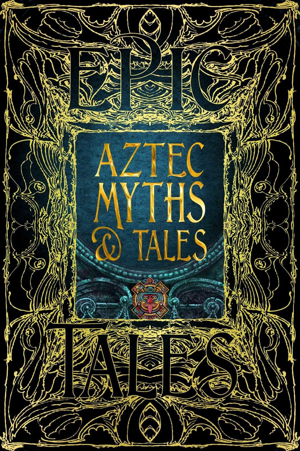 Aztec Myths &amp; Tales: Epic Tales by Jake Jackson