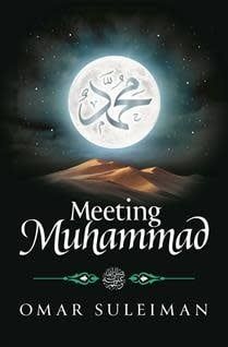 Meeting Muhammad by Omar Suleiman