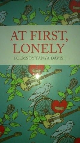 At First, Lonely: Poems by Tanya Davis