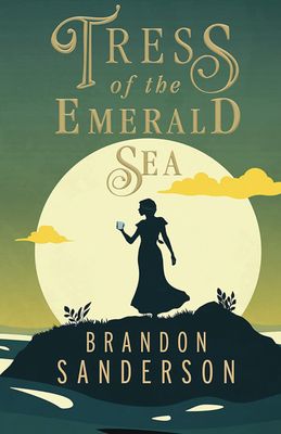 Tress of the Emerald Sea by Brandon Sanderson, Howard Lyon