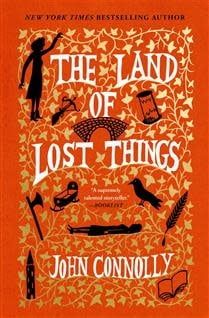 The Land of Lost Things (The Book of Lost Things #2) by John Connolly (Hard Cover)