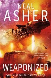 Weaponized by  Neal Asher