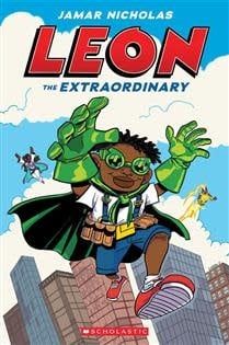 Leon the Extraordinary: A Graphic Novel (Leon #1) by Jamar Nicholas